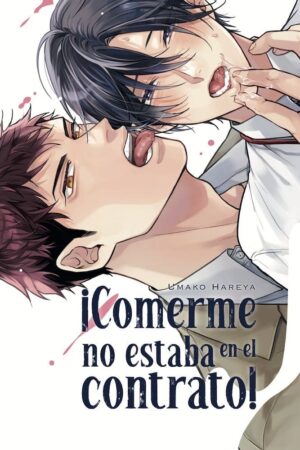 ¡Comerme no estaba en el contrato!