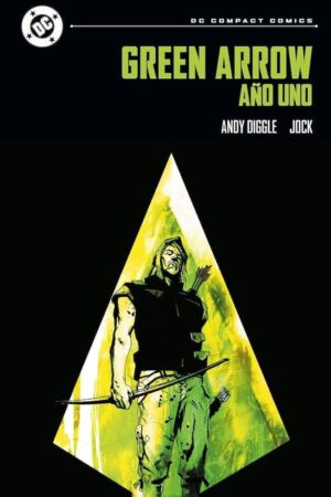 DC Compact. Green Arrow: Año Uno