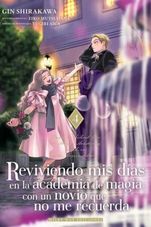 Reviviendo mis días en la academia de magia con un novio que no me recuerda 04