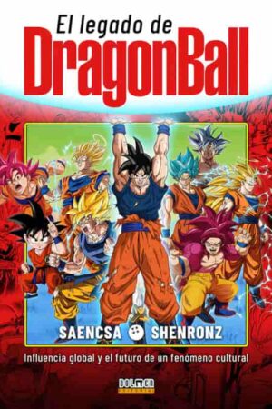 PV-El legado de Dragon Ball: Influencia global y el futuro de un fenómeno cultural