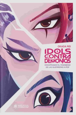 PV-Idols contra demonios: Descifrando el fenómeno de Las guerreras K-Pop