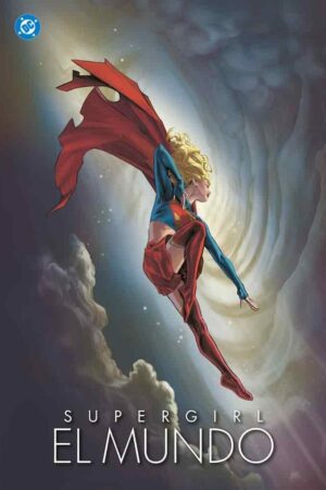 100% DC HC. Supergirl: El mundo